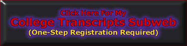 Click Here For My College Transcripts Subweb (Simple Registration Required)